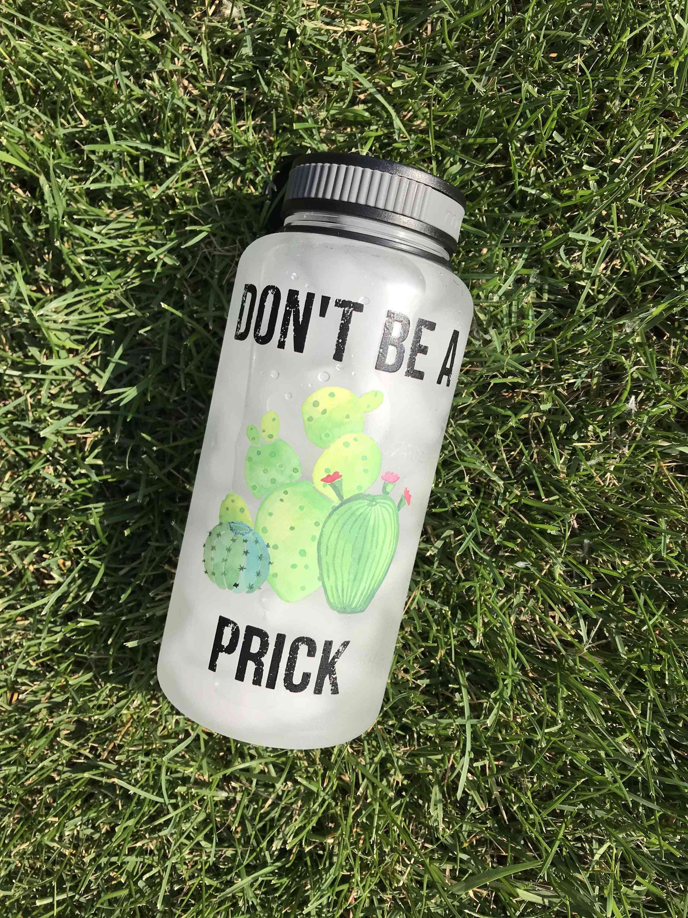 Don’t Be A Prick  - Water Bottle