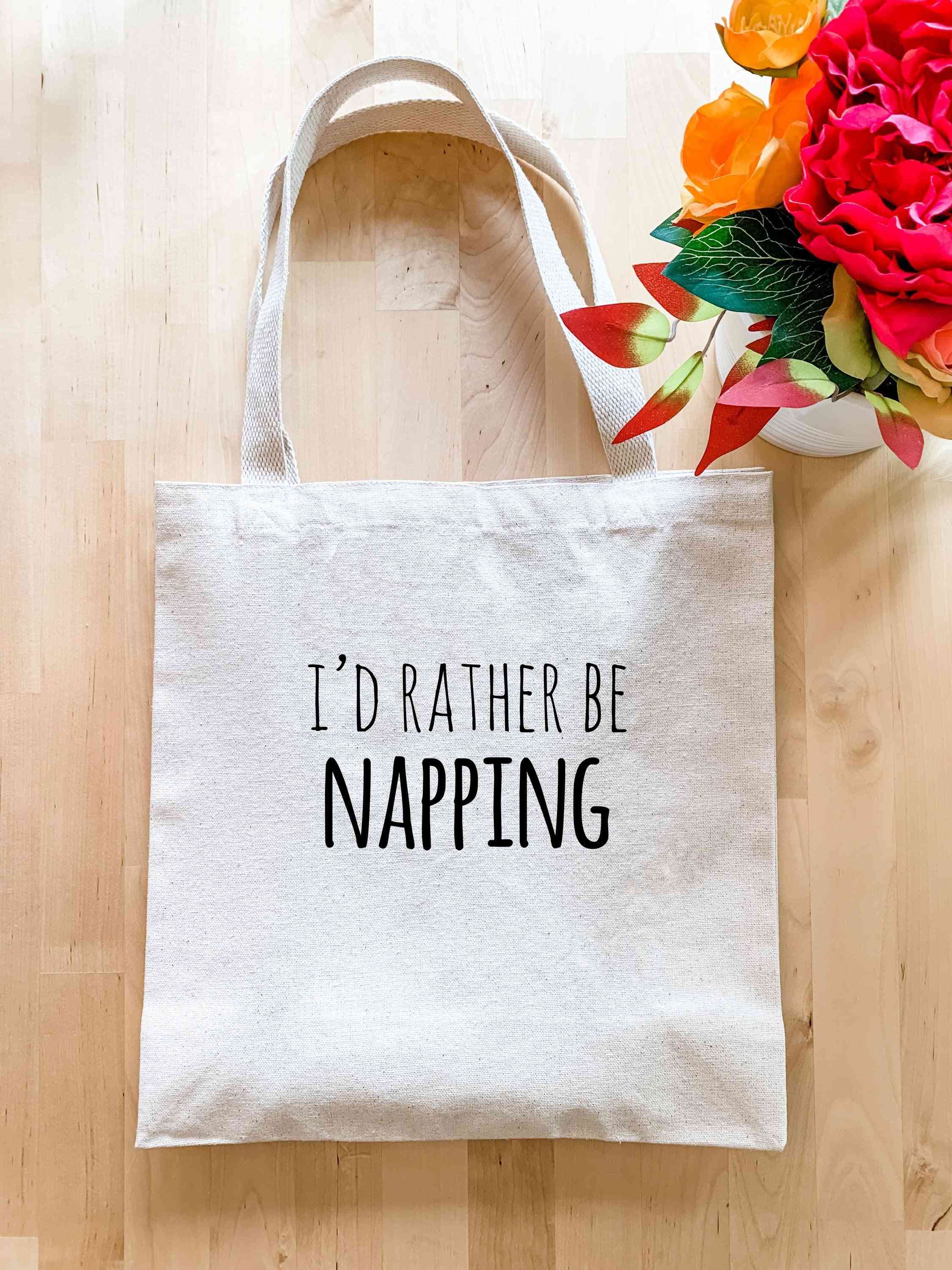 I'd Rather Be Napping - Tote Bag