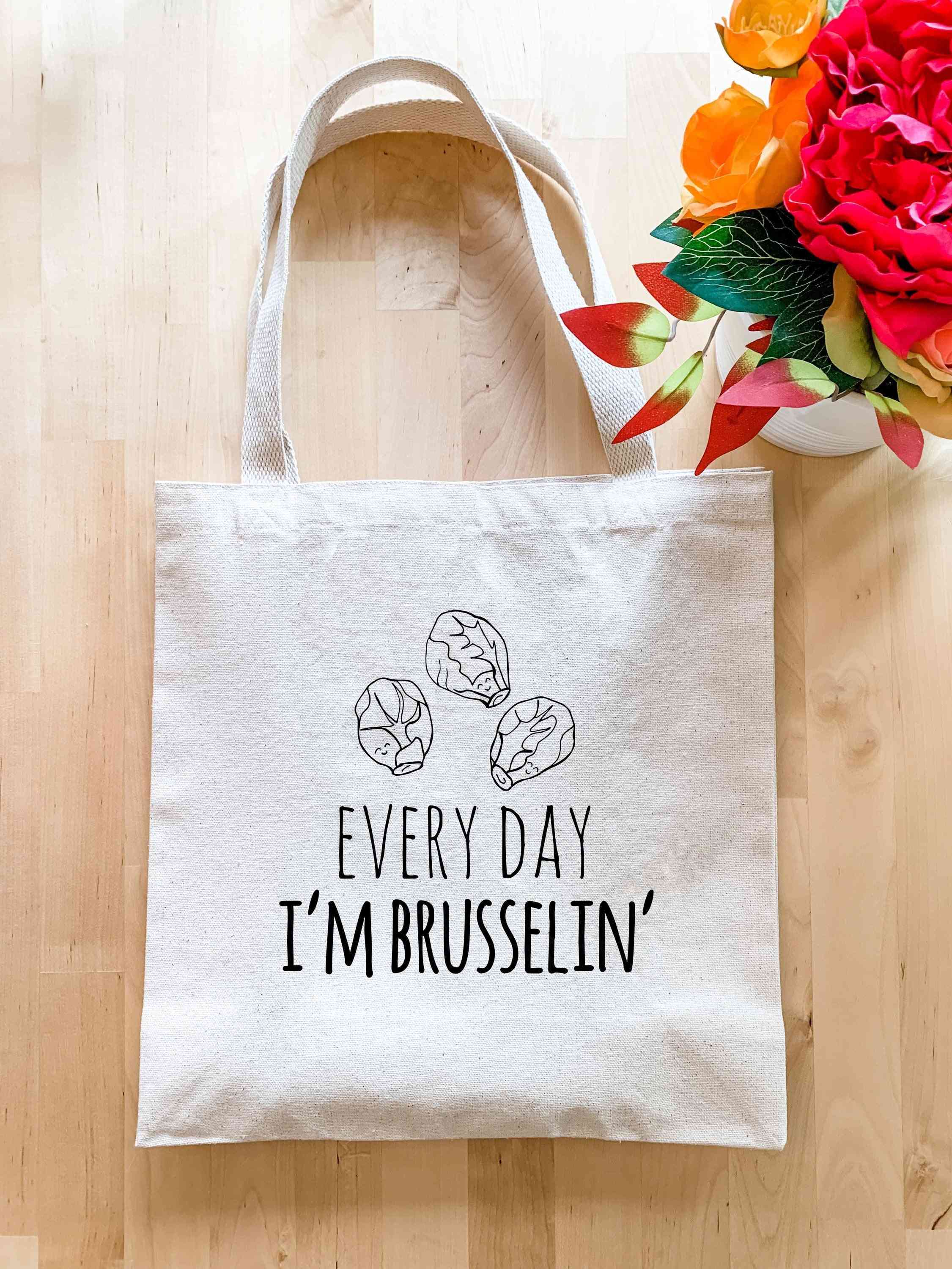 Everyday I'm Brusselin' - Tote Bag