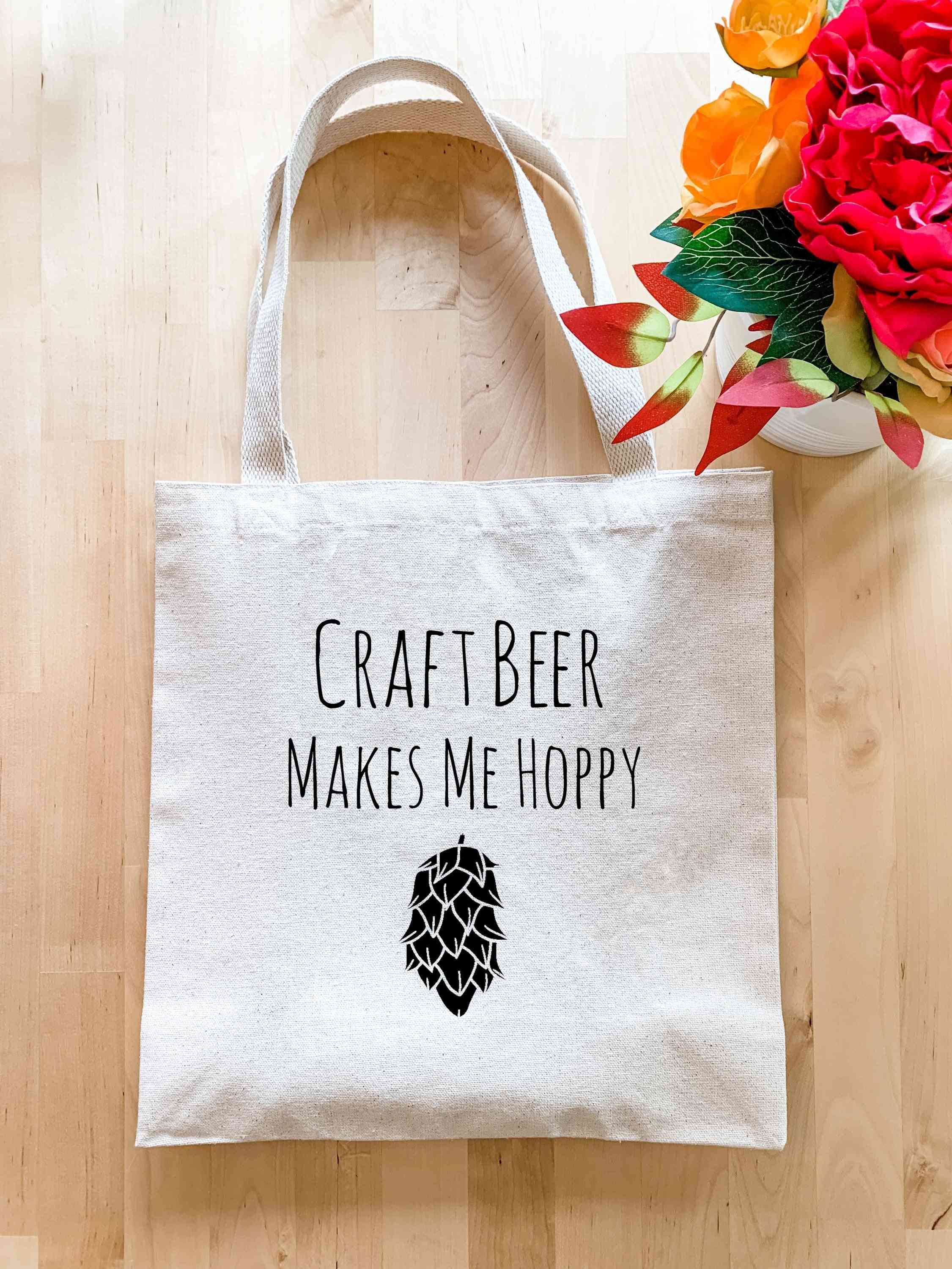 Craft Beer Makes Me Hoppy - Tote Bag