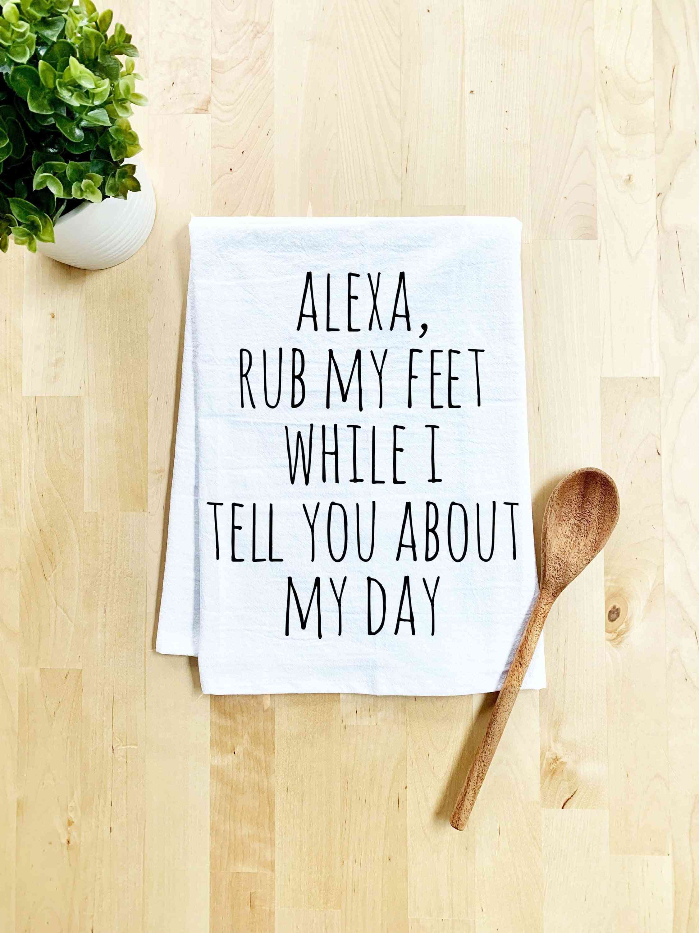 Alexa Rub My Feet Dish Towel