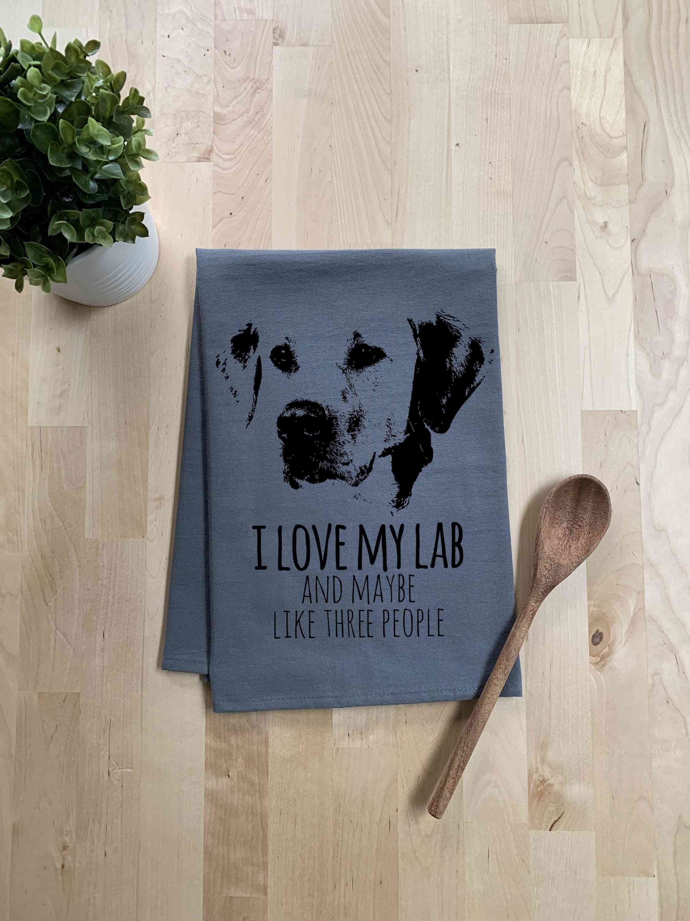 I Love My Lab And Maybe Like Three People-dish Towel