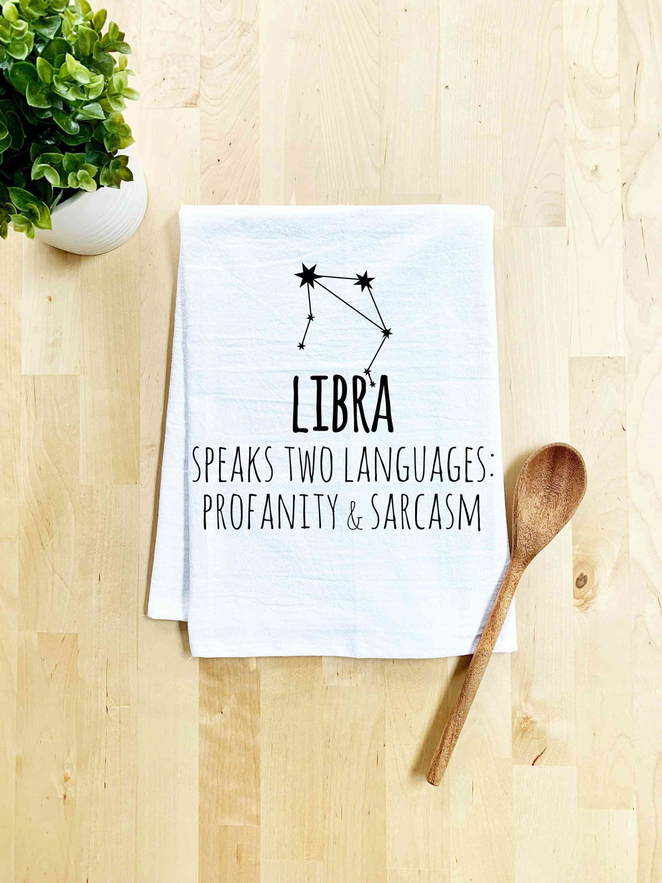 Libra Speaks Two Languages Profanity & Sarcasm Dish Towel