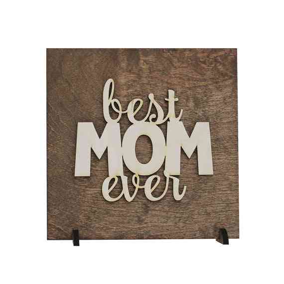 Best Mom Ever- Wood Sign