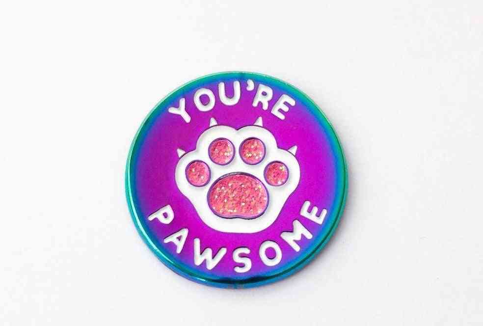 You're Pawsome- Rainbow Electroplated Cat Paw Enamel Pin